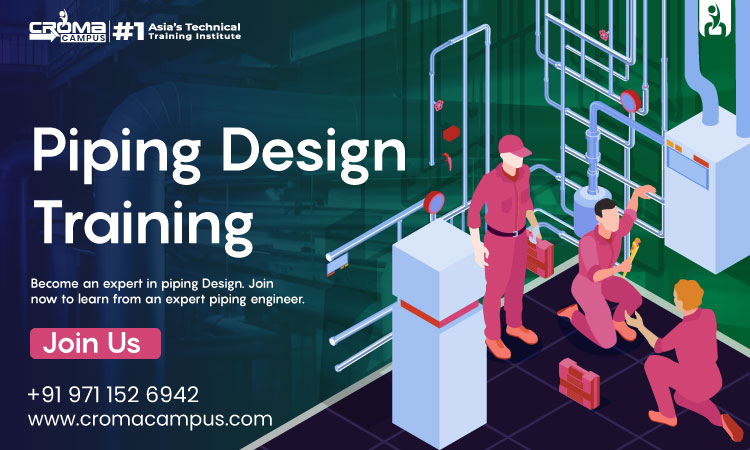Best Piping Design Course In Noida Provided By Croma Campus